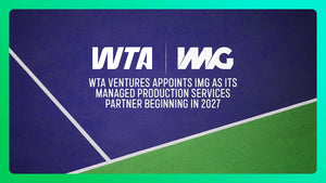 WTA Joins Forces with IMG to Upgrade Tennis Broadcast Production