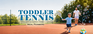 Toddler Tennis by Neal Feinberg: Building a Love for the Game from the Very Beginning