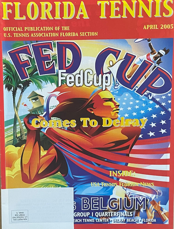 Florida Tennis Magazine April 2005 | Fed Cup Comes to Delray | USA vs Belgium
