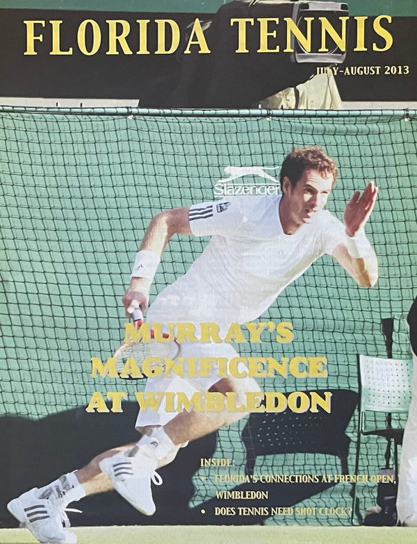 Florida Tennis Magazine July/August 2013 | Andy Murray Wimbledon Issue