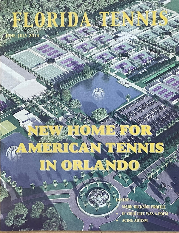Florida Tennis Magazine June/July 2014 | USTA National Campus Orlando